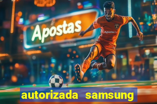 autorizada samsung santos canal 3